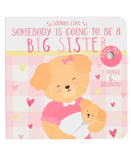 Somebody Is Going To Be A Big Sister